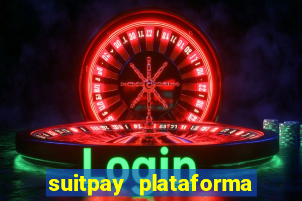 suitpay plataforma de jogos